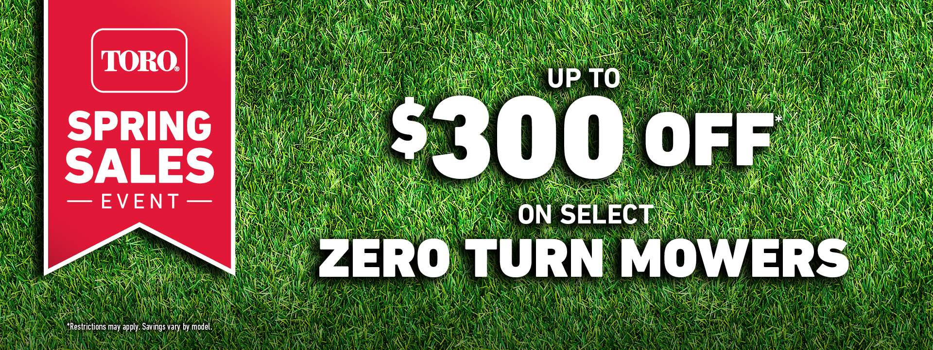 Spring Sales Event - Up to $300 Off on Select Zero Turn Mowers