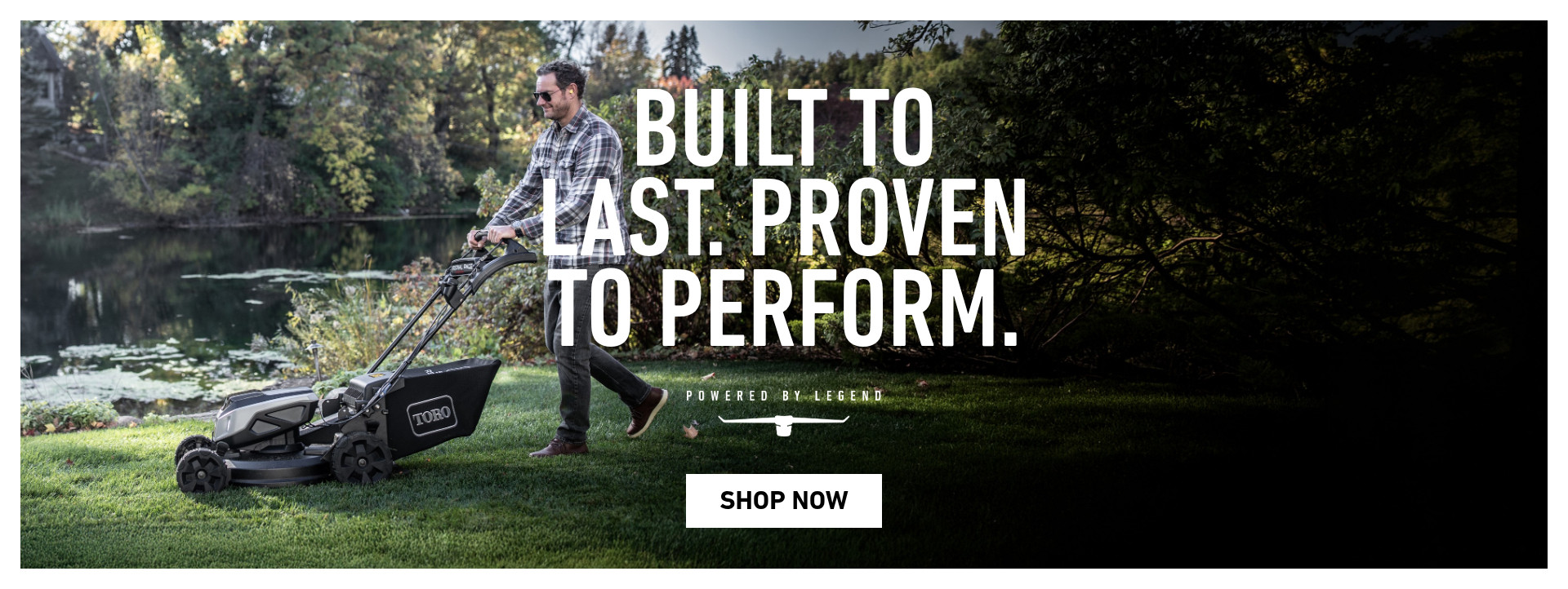 Built to Last. Proven to Perform. Powered by Legend.