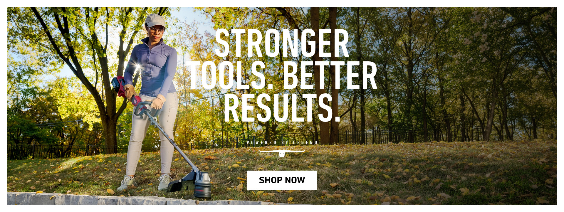 Stronger Tools. Better Results. Powered by Legend.