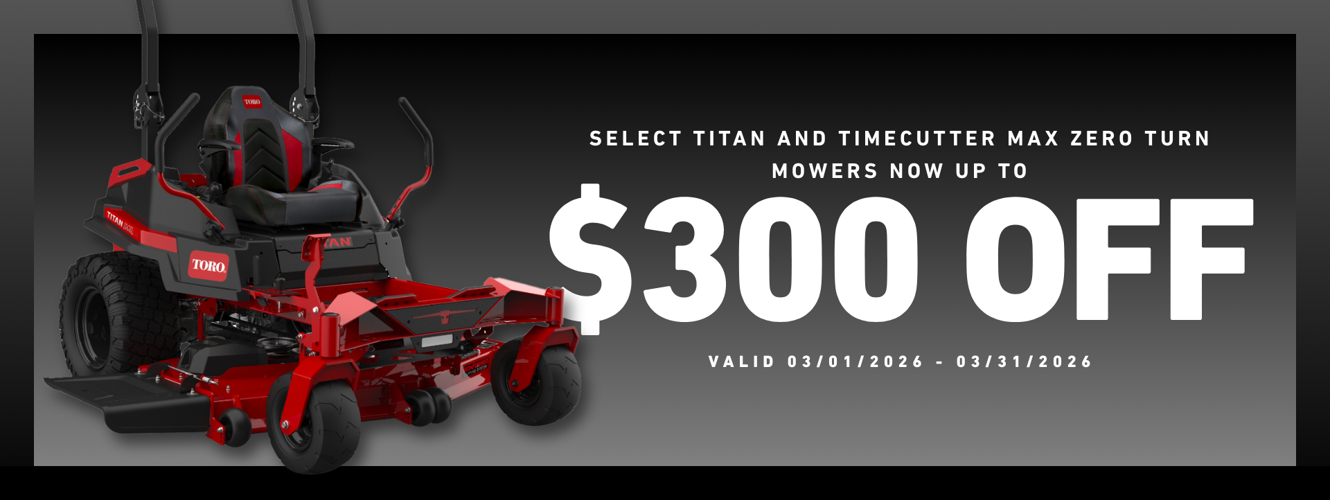 Save up to $300 off select Titan and TimeCutter zero turn mowers