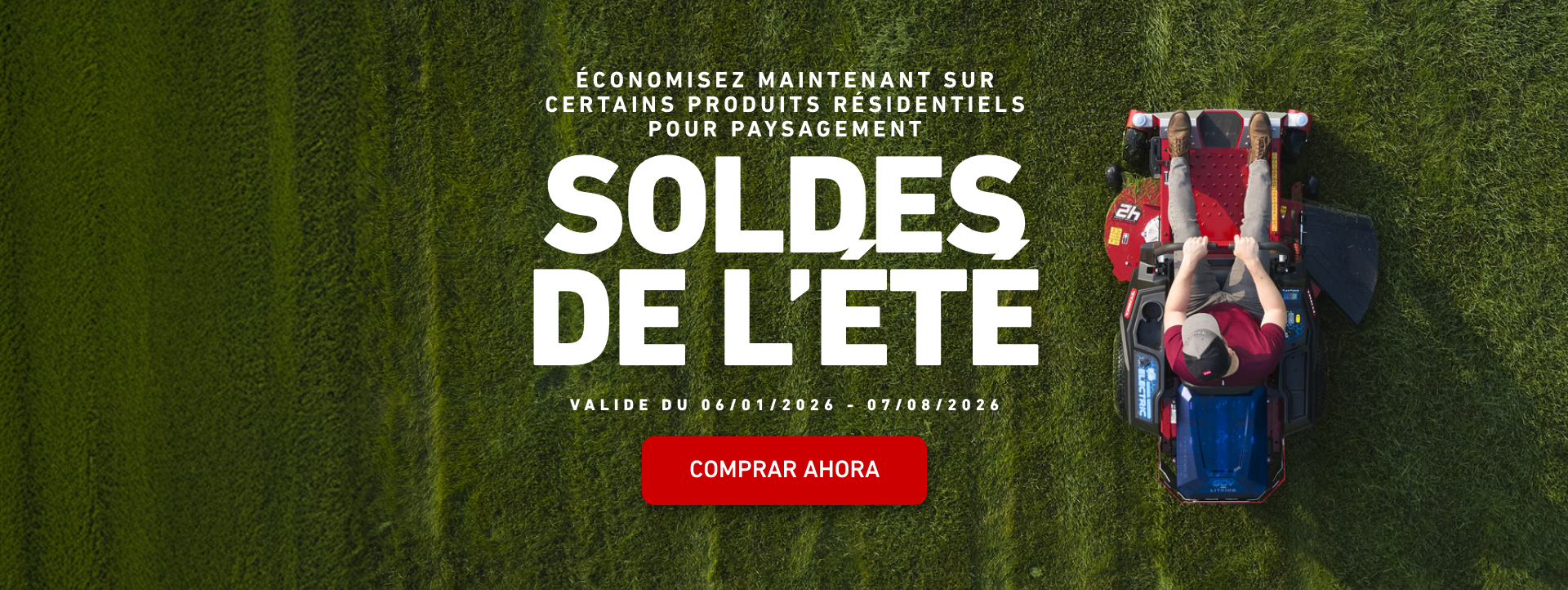 Économisez maintenant sur une sélection de produits d’aménagement paysager résidentiel. Soldes d’été – Valide du 1er juin 2026 au 8 juillet 2026.