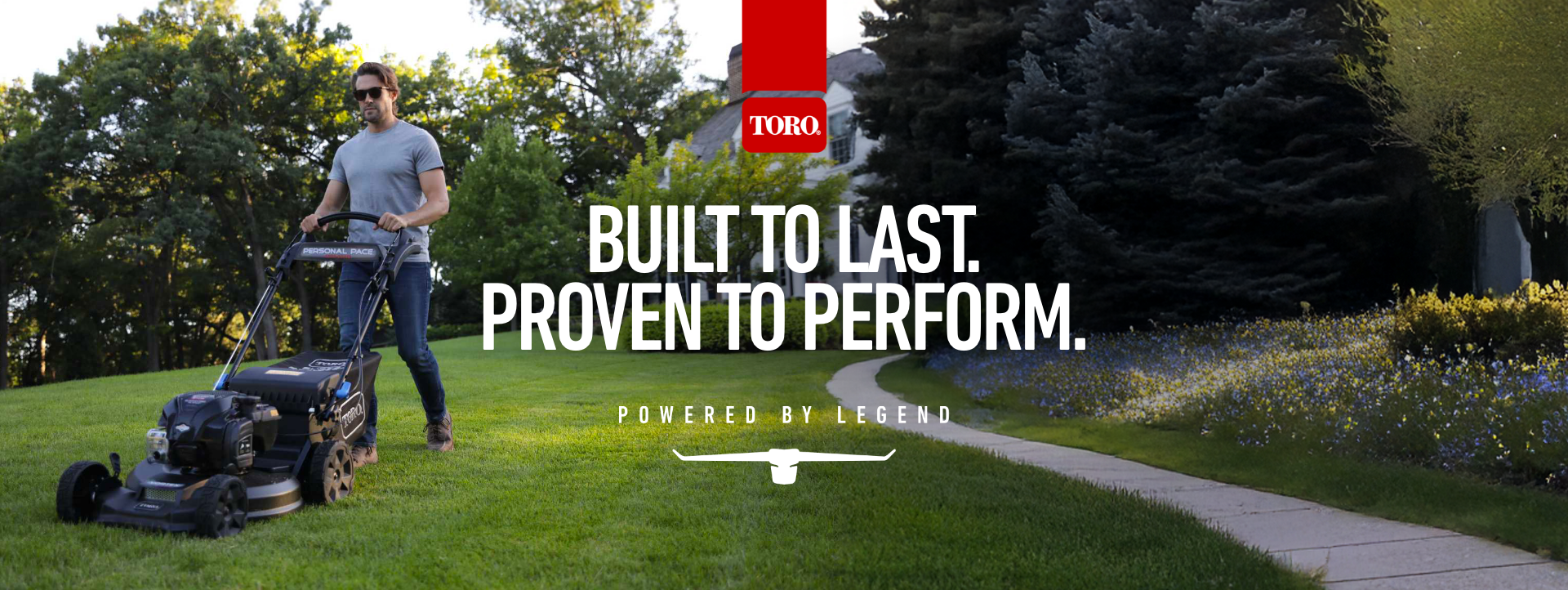 Built to Last. Proven to Perform. Powered by Legend.