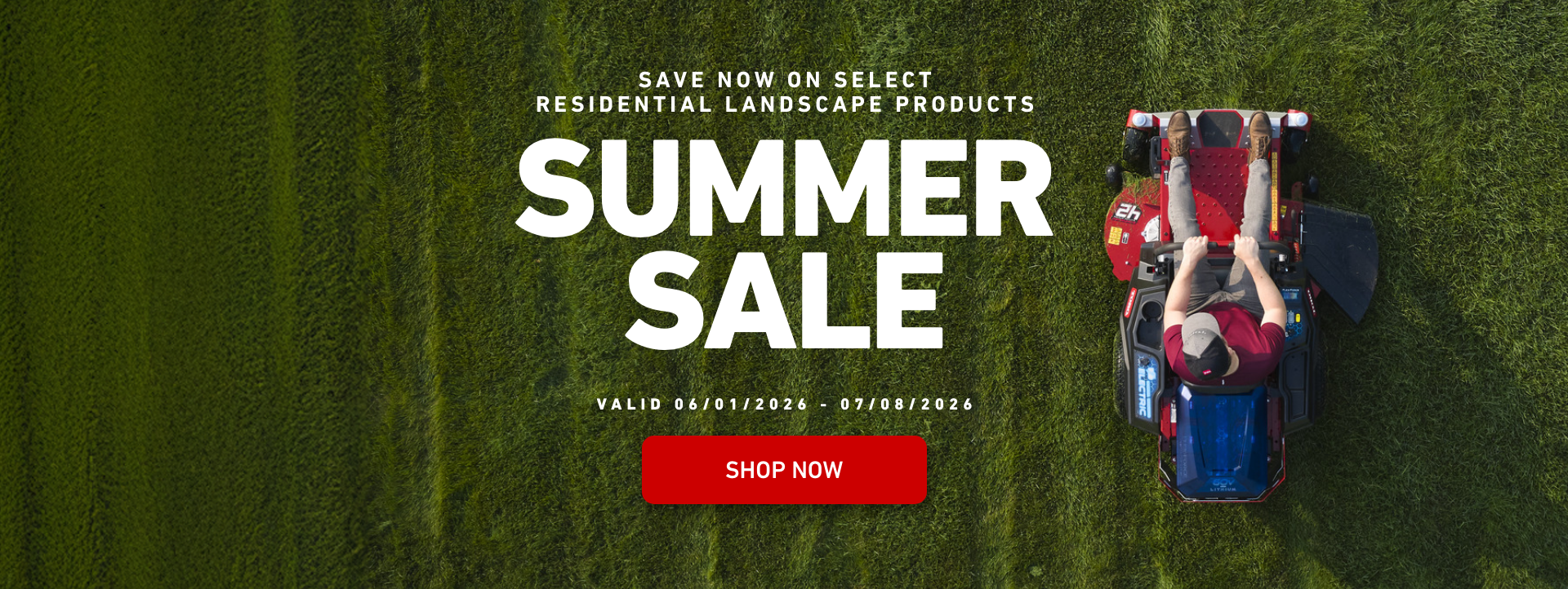 Save now on select residential landscape products. Summer Sale - Valid June 1, 2026 - July 8, 2026 - Shop Now