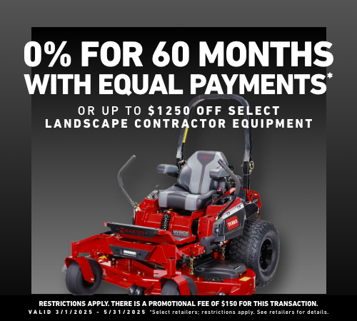 0% for 60 months with equal payment or up to $1,250 off select Landscape Contractor Equipment