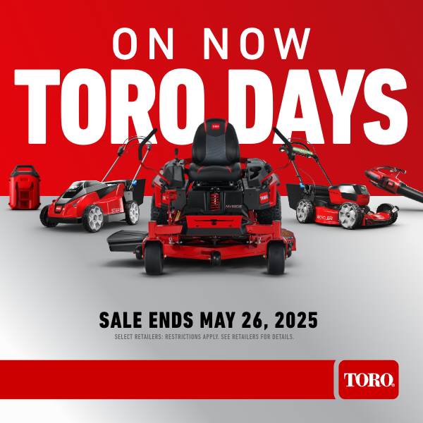 Toro Days Sale - now through May 26, 2025