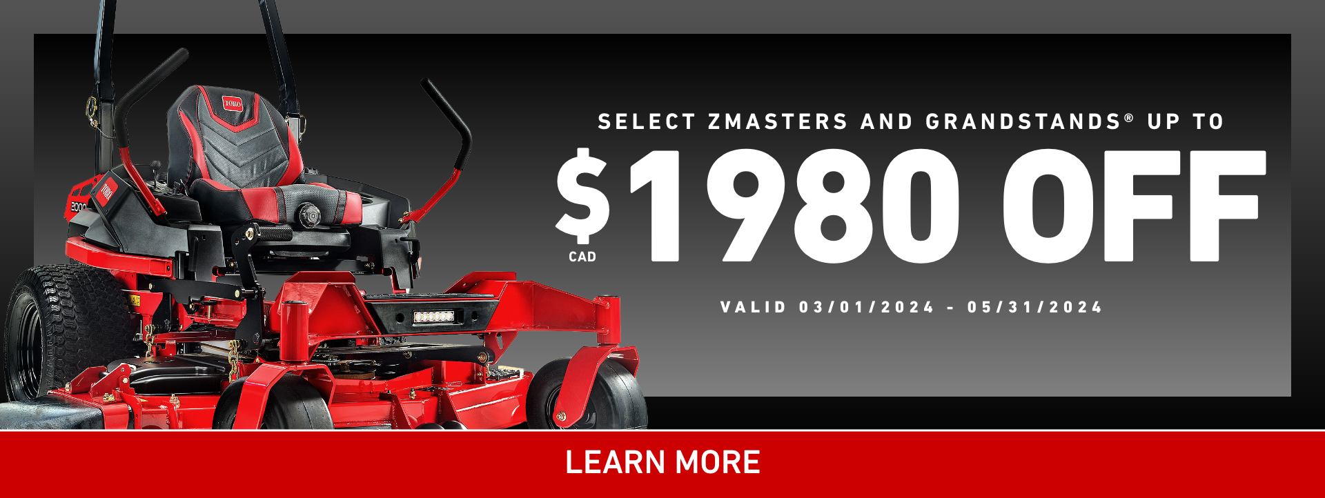 $1,980 off select Z Masters and GrandStand Mowers valid March 1, 2024 to May 31, 2024