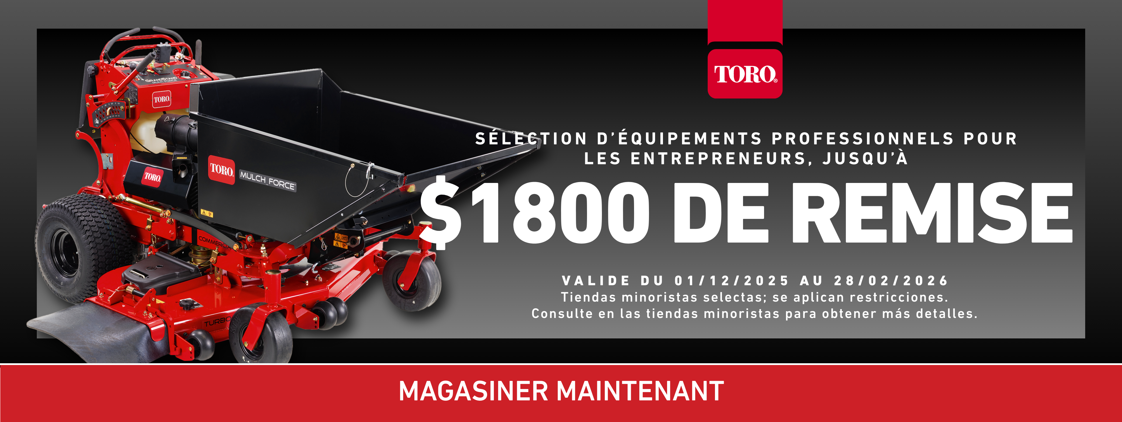 Équipement professionnel pour entrepreneurs – rabais allant jusqu’à 1 800 $ Valide du 1er décembre 2025 au 28 février 2026. Chez certains détaillants : restrictions applicables. Voir les détaillants pour plus de détails.