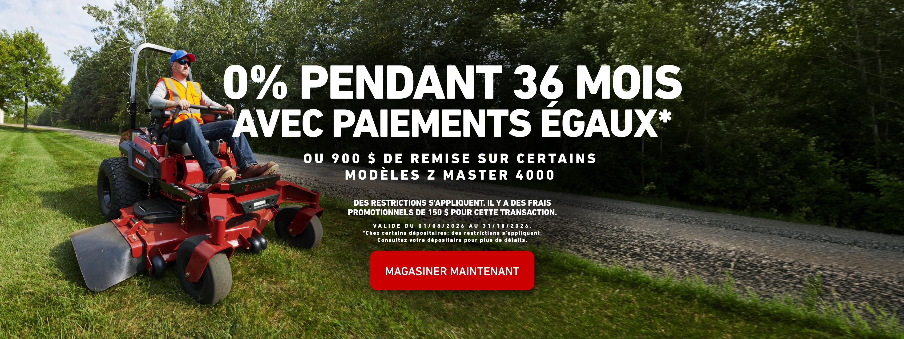 0% Pendant 36 Mois avec paiements egaux ou 900 $ de remise sure certains modeles z master 4000