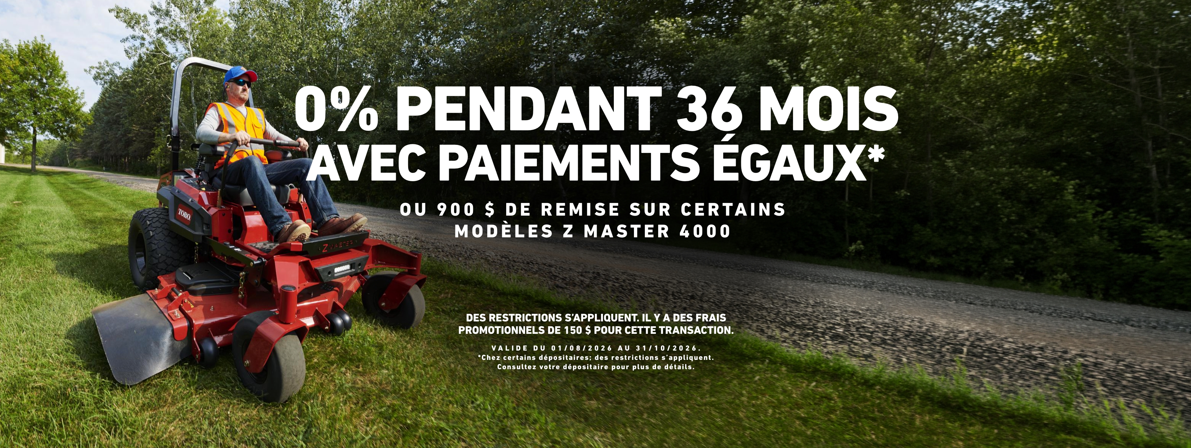 0% Pendant 36 Mois avec paiements egaux ou 900 $ de remise sure certains modeles z master 4000