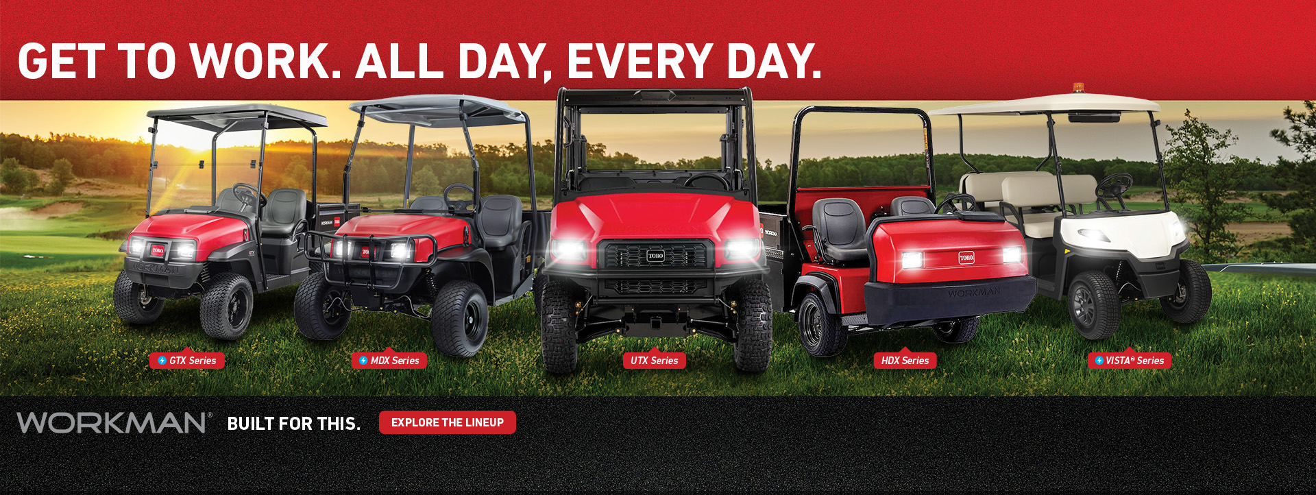 Toro Workman Utility Vehicles. Built for This.